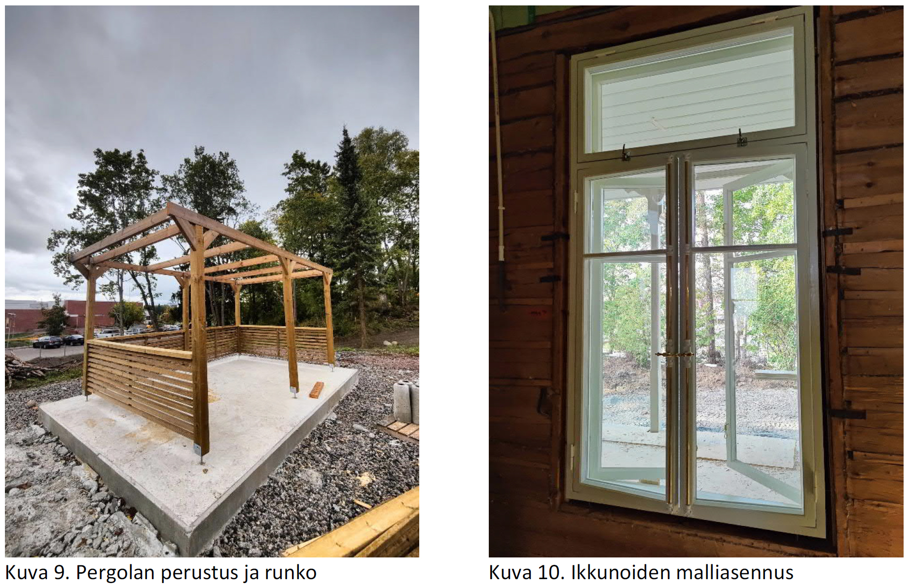 Vasemmalla puolella pergolan perustus ja runko, oikealla ikkunoiden malliasennus.