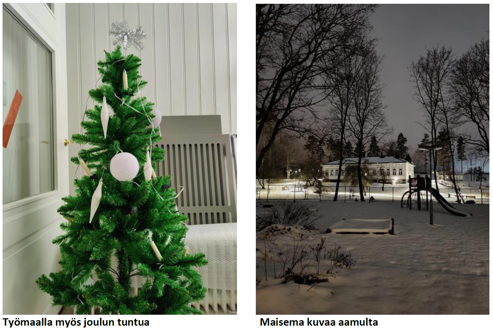 Vasemmalla joulukuussa työmaalle vietiin joulukuusi. Oikealla on maisemakuva pappilasta aamulla.