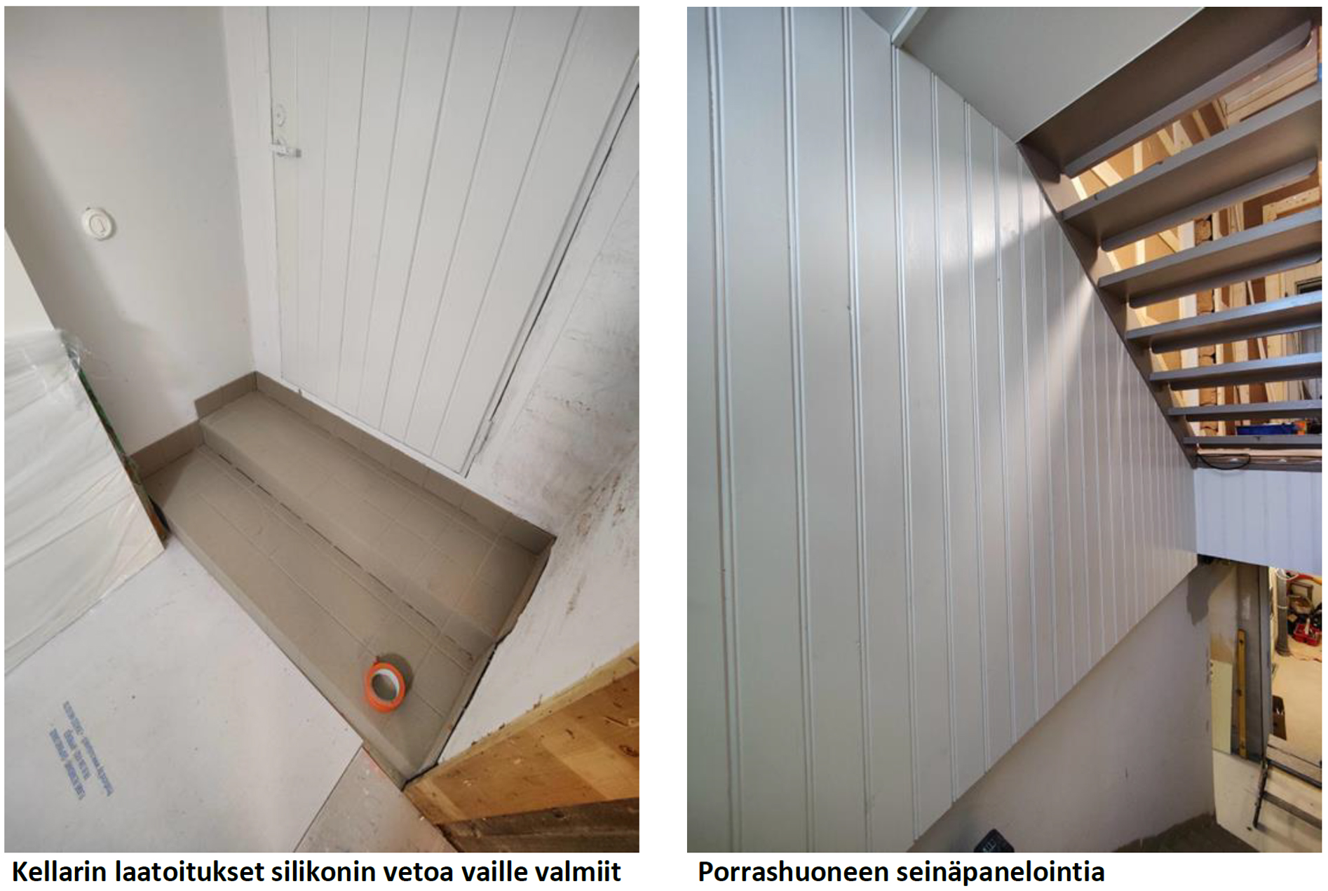 Vasemmalla kellarin laatoitukset ovat silikonin vetoa vaille valmiit, oikealla porrashuoneen seinäpanelointia.
